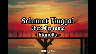 Flanella  Selamat Tinggal Cinta Pertama liriklagu flanella [upl. by Urien]