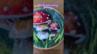 Lets make 3D painting from needle felt mushroomdiyhandmade [upl. by Akived]