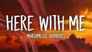 Marshmello  Here With Me Lyrics ft CHVRCHES [upl. by Goff]