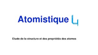 Cours Atomistique Part4 [upl. by Aimil955]