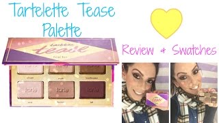 Tarte  Tartelette Tease Palette  Review amp Swatches [upl. by Meli]