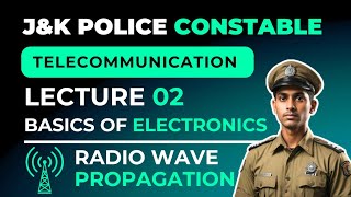 BASIC OF ELECTRONICS Radio wave propagation LEC 2 jampk police constable telecommunication jkssb [upl. by Ceciley]