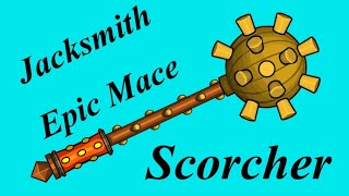 Jacksmith Ep57  Scorcher Epic Mace [upl. by Herzberg]