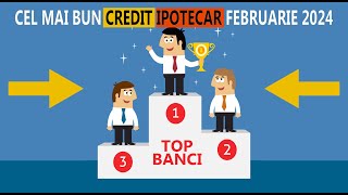 TOP CREDITE IPOTECARE FEBRUARIE 2024  CEL MAI BUN CREDIT IPOTECAR DIN LUNA FEBRUARIE 2024 [upl. by Nirrat]