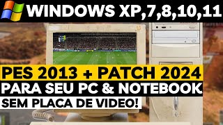 🟠 BOMBA PES Lite PATCH 2024 PPC amp NOTEBOOK SEM PLACA DE VIDEO [upl. by Naitsirt]