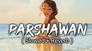 Parshawan   Slowed  Reverb   Harnoor  Lofi music  New Punjabi Song 2021 [upl. by Margaret]