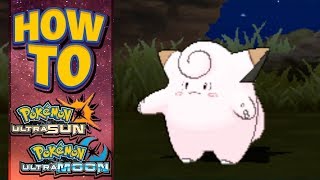 HOW TO GET Clefairy in Pokemon Ultra Sun and Moon [upl. by Ielarol]