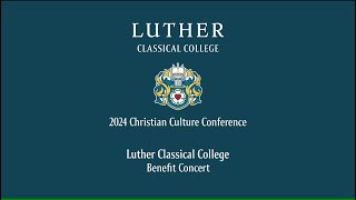 Luther Classical College 2024 Benefit Concert [upl. by Echikson]