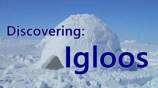 Discovering Igloos [upl. by Errot]