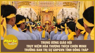 TRUNG ƯƠNG GIÁO HỘI TRUY NIỆM HÒA THƯỢNG THÍCH CHƠN MINH TRƯỞNG BTS GHPGVN TỈNH ĐỒNG THÁP [upl. by Millie]