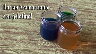 Como hacer un aromatizante con gelatina [upl. by Eatnohs]