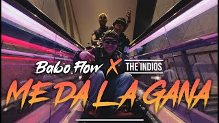 Baboflow x The Indios  Me Da La Gana Official Video [upl. by Holds]