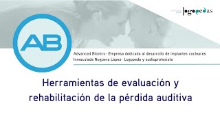 Sesión informativa Herramientas de evaluación y rehabilitación de la pérdida auditiva [upl. by Kee]