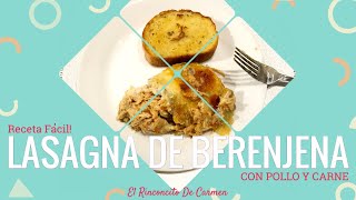 Receta súper fácil de Lasaña de Berenjena con Pollo y Carne [upl. by Risa823]