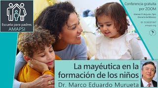 La mayéutica en la formación de los niños  Dr Marco Eduardo Murueta [upl. by Lucille]