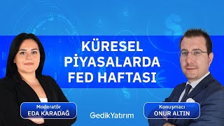 Küresel Piyasalarda Fed Haftası [upl. by Learsiy322]