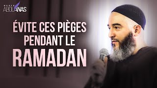 ÉVITE CES PIÈGES PENDANT LE RAMADAN  NADER ABOU ANAS [upl. by Kayla491]