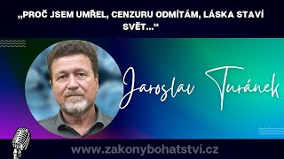 Jaroslav Turánek „Proč jsem umřel cenzuru odmítám láska staví světquot [upl. by Anaud137]