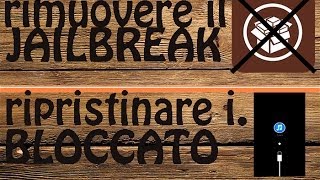 Ripristinare iPhone Bloccato o Rimuovere JAiLBREAK [upl. by Anayrb406]