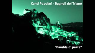 Canti Popolari  Bagnoli del Trigno  quotBambla d pezzaquot [upl. by Ortrude116]