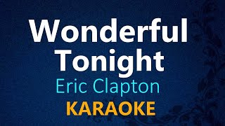 WONDERFUL TONIGHT  Eric Clapton KARAOKE VERSION [upl. by Yenmor]