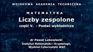 WAT  matematyka  24 Liczby zespolone cz V Postać wykładnicza [upl. by Lewison61]