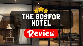 THE BOSFOR HOTEL Istanbul Review  Should You Stay At This Hotel [upl. by Charlotta]