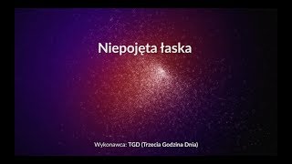 Niepojęta łaska  z tekstem i wokalem TGD [upl. by Burta169]