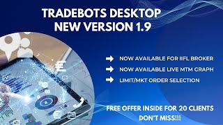 Tradebots Desktop Algo V19 Release  Now available for IIFL broker with Live MTM chart [upl. by Onahpets]