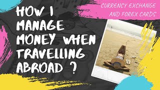 Travel Tips on Currency Exchange amp Forex Cards II How to manage money while Travelling Abroad [upl. by Sosthina]