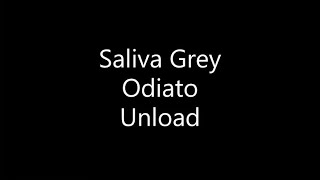 Saliva Grey amp Odiato  Unload Lyrics [upl. by Brighton]