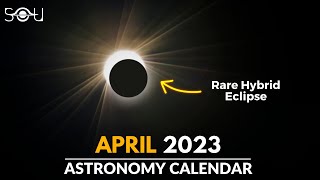 Dont Miss These Astronomy Events In April 2023  Hybrid Eclipse  Lyrid Meteor Shower  Pink Moon [upl. by Kris]