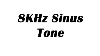 8KHz Sine Wave Test Tone 1 Hour [upl. by Kathy]