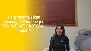 Cara mendapatkan beasiswa luar negeri TANPA RISET PROPOSAL bagian 2 [upl. by Valdas]