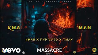 Kman x Dnd Voss x Tman  Massacre Official Audio [upl. by Annay]