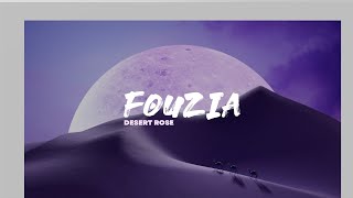 Fouzia  DESERT ROSE lyrics [upl. by Ytineres]