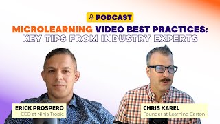 Microlearning Video Best Practices Key Tips from Industry Experts Erick Prospero and Chris Karel [upl. by Aneehsat653]