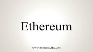 How to Pronounce Ethereum [upl. by Enehs]