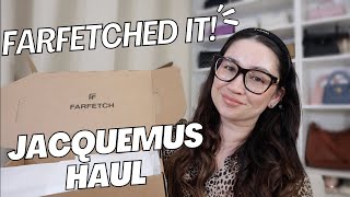 FARFETCHED IT Unique Jacquemus Bag Reveal amp Review  Farfetch Haul [upl. by Eissirc]