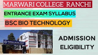 marwari College Ranchi BSC BIO TECHNOLOGY ENTRANCE EXAM SYLLABUS  EXAM PATTERN  ADMISSION INFO [upl. by Eiramit]