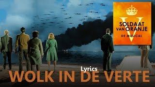 6 Soldaat van Oranje de Musical  Wolk In De Verte met Songtekst [upl. by Pazit]