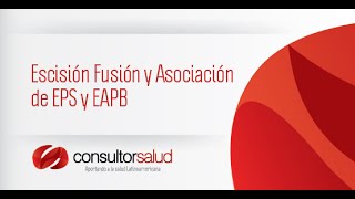 Escision Fusion y Asociacion de EPS  Consultorsaludmp4 [upl. by Therese]