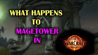 What happens to Mage Tower in the War Within Prepatch  Expansion assumptions [upl. by Llenrahc]