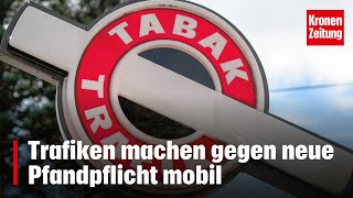 Trafiken machen gegen neue Pfandpflicht mobil  kronetv NEWS [upl. by Nosrej]