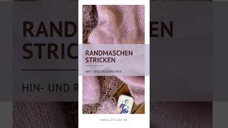 Tutorial Randmaschen Stricken in Hin und Rückreihen Stricken mit Mohair Tipps und Tricks [upl. by Rimahs]