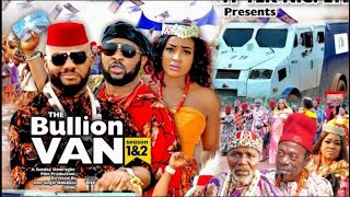 BULLION VAN COMPLETE SEASON Best of Yul Edochie and Chigozie Atuanya latest 2023 nigerian movies [upl. by Nialb155]