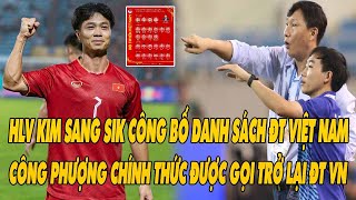 HLV KIM SANG SIK CÔNG BỐ DANH SÁCH ĐỘI TUYỂN VIỆT NAM CÔNG PHƯỢNG CHÍNH THỨC TRỞ LẠI [upl. by Solis]