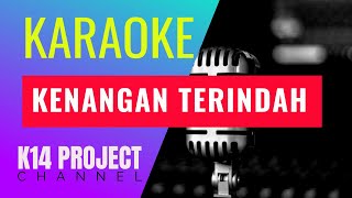 KENANGAN TERINDAH KARAOKE [upl. by Brackely]