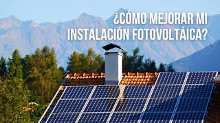 ¿Qué puedo hacer para mejorar mi instalación fotovoltaica [upl. by Victorie]