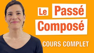 Le Passé Composé  Cours Complet en Français [upl. by Myo327]